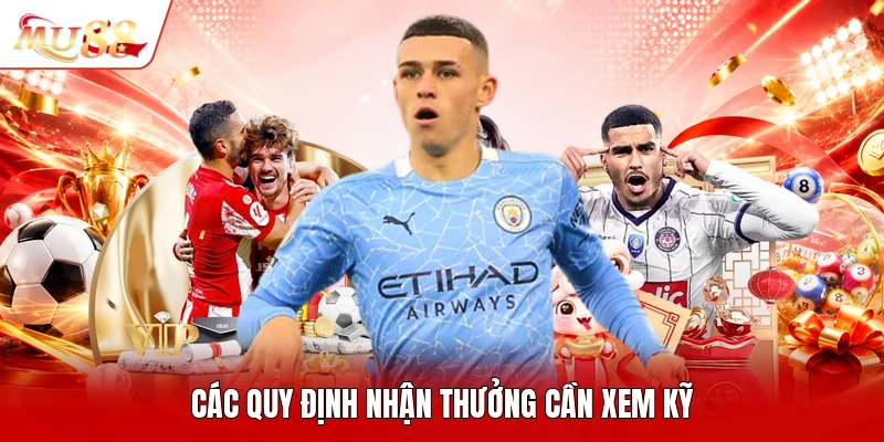 Các quy định nhận thưởng cần xem kỹ