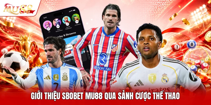 Giới thiệu sbobet MU88 qua sảnh cược thể thao