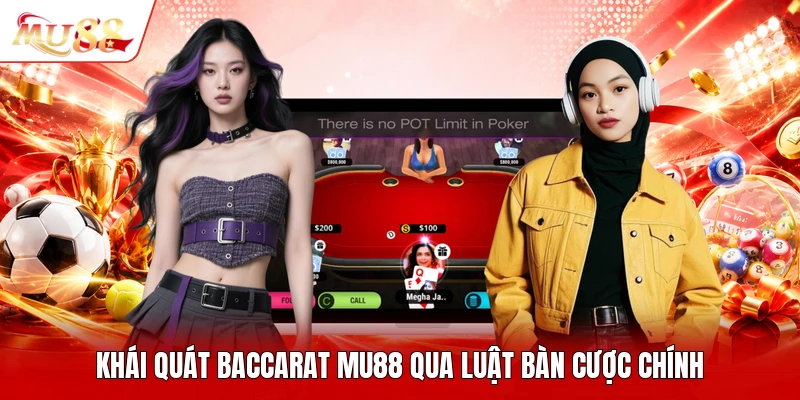 Khái quát baccarat MU88 qua luật bàn cược chính